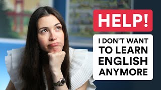 I feel stuck and don’t want to learn English anymore | ACTION PLAN
