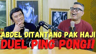 BISIKAN RHOMA #59: BELUM PERNAH KALAH MAIN PING PONG, ABDEL DITANTANG PAK HAJI!!