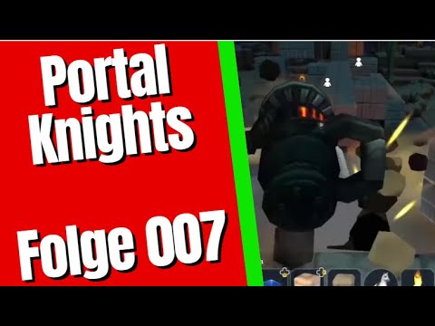 Portal Knights Folge #007 - Bohren bis der Beton bricht!