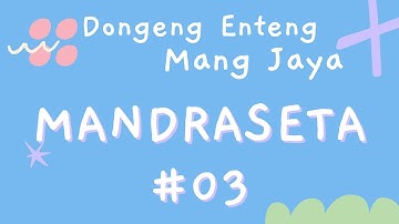 MANDRASETA, Bagian 03, Dongeng Enteng Mang Jaya, Carita Sunda @MangJayaOfficial