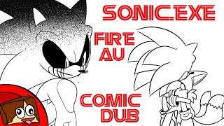 Fire.exe AU [ Sonic.exe Comic Dub ]