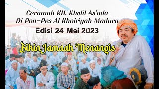 Ceramah KH. Kholil As'ad di Pon - Pes Al Khoiriyah Tebanah Madura || Bikin jamaah menangis