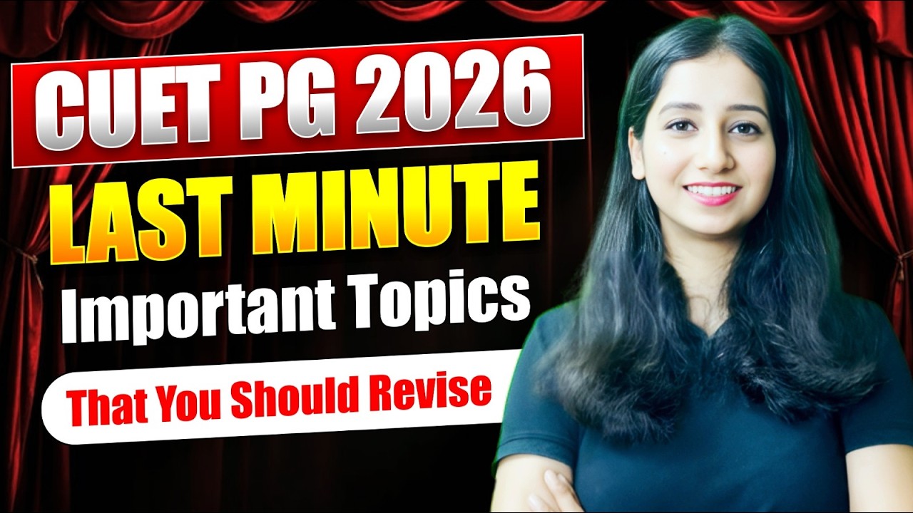 CUET PG 2026 I Last Minute Important Topics and Tips I Watch this video ...