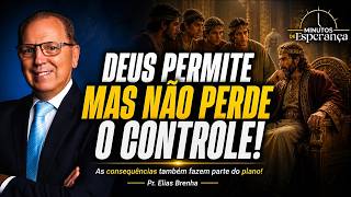 DEUS PERMITE MAS NÃO PERDE O CONTROLE! As consequências também fazem parte do plano!