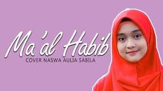 Syeikh Misyari Rasyid - MA'AL HABIB  - LIRIK & TERJEMAHANNYA l  COVER NASWA AULIA SABILA