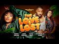 THE LOVE I LOST  Trailer- FULL MOVIE  SHOWING NOW! 