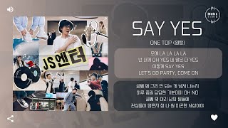 One Top (원탑) - Say Yes [가사]