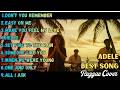 Adele Reggae Playlist 🔥 | Don’t You Remember &amp; Greatest Hits Reimagined