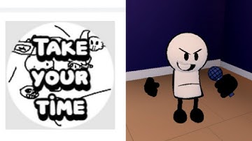 How to get "Take your time!" badge in a funky fnf rp