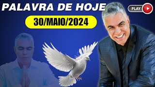 A Palavra de Hoje Dia 30 de Maio de 2024 - Quinta-feira