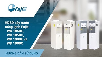 HƯỚNG DẪN SỬ DỤNG CÂY NƯỚC NÓNG LẠNH HIỆN ĐẠI WD1850E, WD1850C, WD1900E VÀ WD1900C