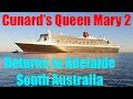 QUEEN MARY 2 RETURNS TO ADELAIDE 10 MARCH 2020