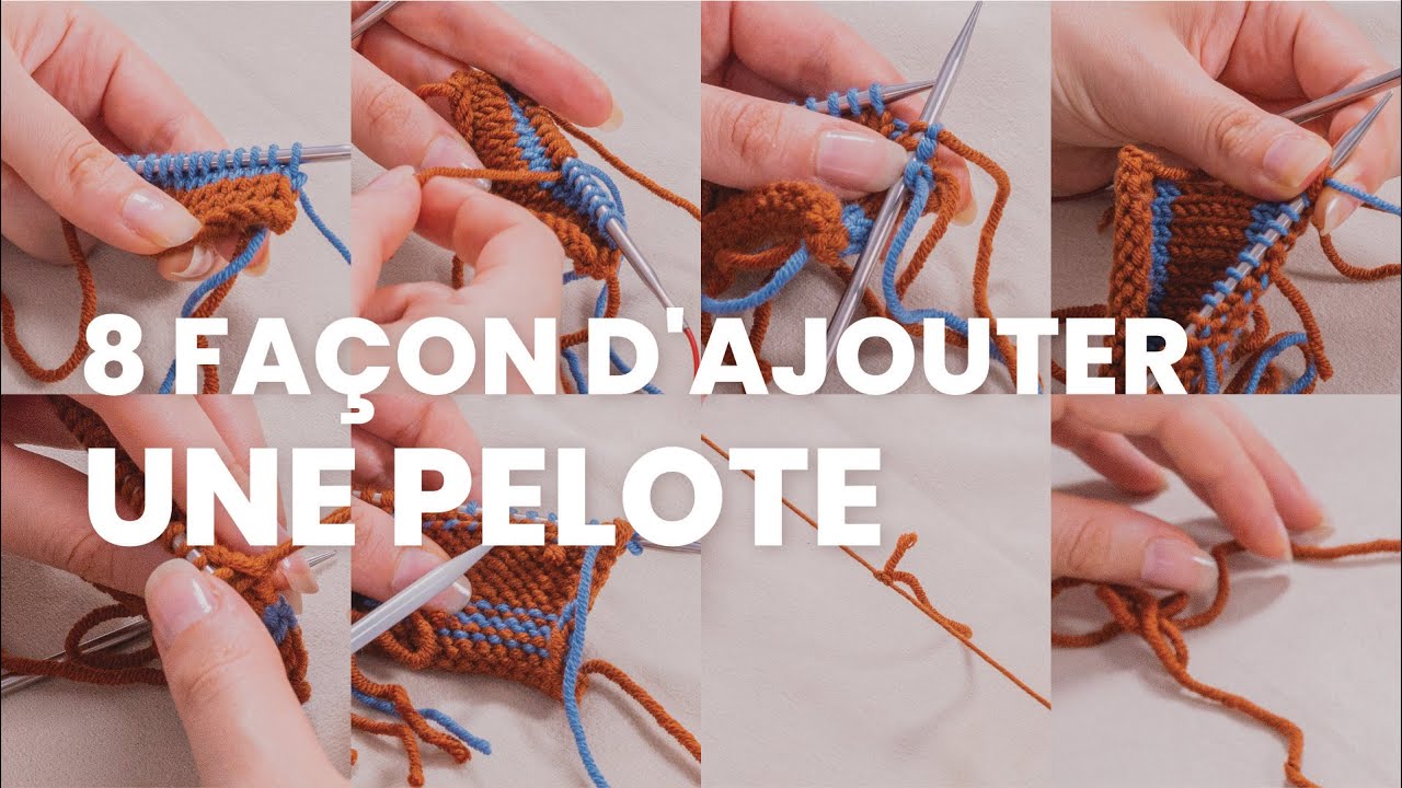 Mes 8 astuces pour ajouter une nouvelle pelote au tricot facilement