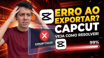 CAPCUT: Erro ao Exportar? Veja Como Resolver!