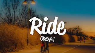 Obeeyay - Ride (Lyrics)