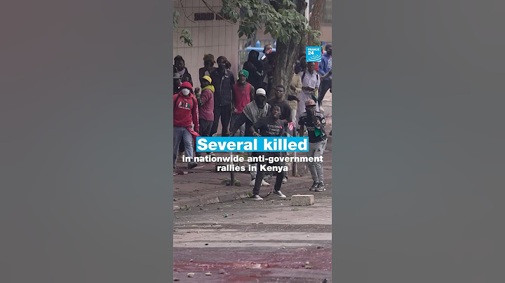 Several killed in nationwide anti-government rallies in Kenya • FRANCE 24 English