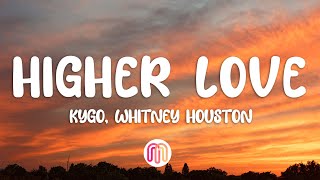 Kygo, Whitney Houston - Higher Love (Lyrics)