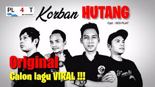 PLAT BAND _ KORBAN HUTANG ( music video)  #iiesplatchannel #newsingel #videolirik #original