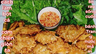 CÁCH LÀM BỘT, CÁ CƠM CHIÊN GIÒN TAN, CÙNG KHOAI CAO,KHOAI LANG, CUỐN RAU, NƯỚC MẮM,AI ĂN CŨNG KHEN