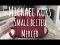 Michael Kors Small Belted Mercer || What’s in my Bag