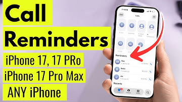 How to Use Call Reminder on iPhone 17, 17 Pro, Pro Max, 16, 15, 14 (iOS 26)