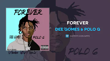 Dee Gomes & Polo G - Forever (AUDIO)