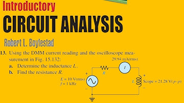 Using Oscilloscope Readings in Electric Circuit to find the unknown Inductance L and Resistance R