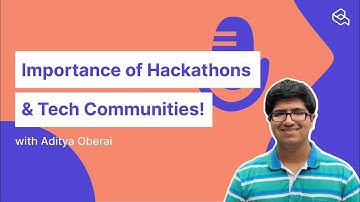 Student to DevRel! How did Hackathons and Communities help?  | Aditya Oberai