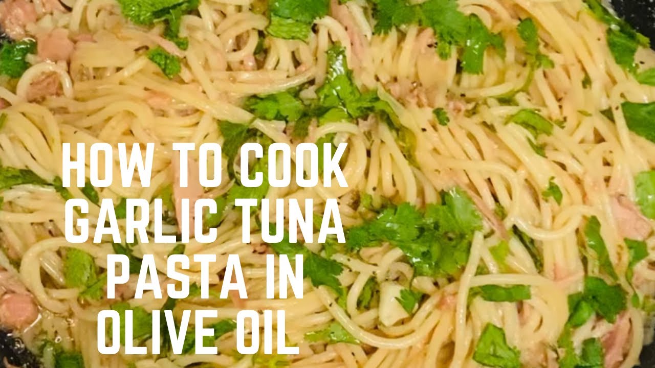 How to cook Garlic Tuna Pasta in Olive Oil quick & easy cooking