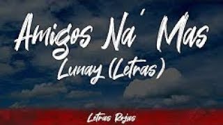 Amigos Na' Mas - Lunay, Darell (Letras / Lyrics) | Letras Rojas