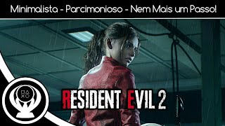 Resident Evil 2 Remake - Minimalista / Parcimonioso / Nem Mais um Passo! | Guia