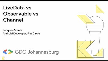 LiveData[🤖] vs Observable[Rx] vs Channel[Kt] - Jacques Smuts - Kotlin Everywhere South Africa