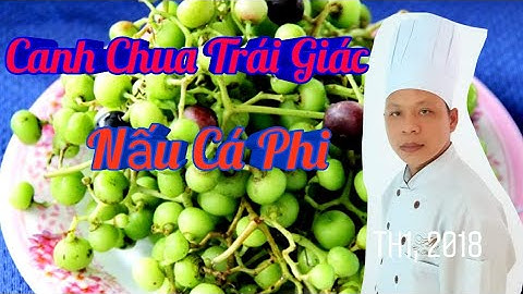 Hướng Dẫn Món Canh Chua Trái Giác Nấu Cá Phi /Món Ăn Gia Đình