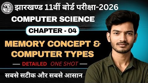 Class 11th Computer Science |memory & computer types🔥|Chapter 4| ONE SHOT | Jac Board & Bihar board 