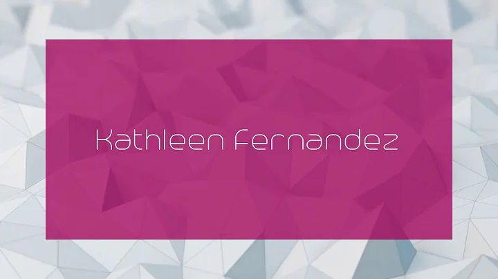 Kathleen Fernandez - appearance