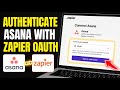 How to authenticate Asana with Zapier using OAuth - Complete Guide