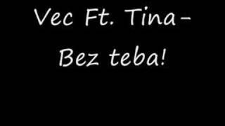 Vec ft. Tina-bez teba