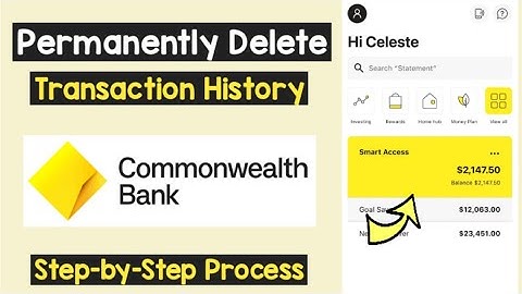 Delete Transaction History CommBank | Delete CommBank Statement | Close Account delete transaction ?