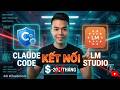 Sử dụng Claude Code với LM Studio và models ai local | #ai #claudecode #lmstudio