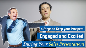 4 Steps to Keep your Prospect Engaged and Excited During Your Sales Presentations