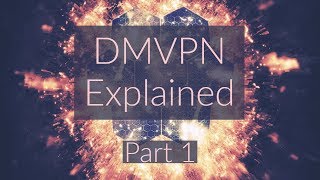 DMVPN Explained | DMVPN Tunnels Part 1