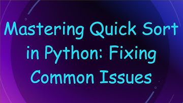 Mastering Quick Sort in Python: Fixing Common Issues