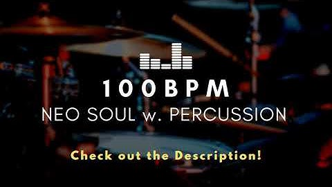 Neo Soul w  Percussion Drum Loop 100 BPM Practice Tool + Free Download