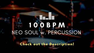 Neo Soul w  Percussion Drum Loop 100 BPM Practice Tool + Free Download