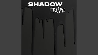 shadow prison