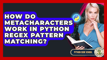 How Do Metacharacters Work In Python Regex Pattern Matching? - Python Code School