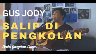 Gus Jody - Salip di Pengkolan (Dode Gargitha Cover)