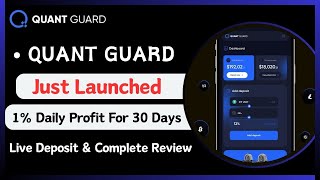 QUANT GUARD New Project Launched || 1% Upto Daily Profit For 30 Days || Live Deposit & Review