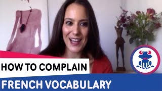 French lesson: Learn French Way to Complain (includes relevant French words and expressions)