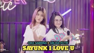 DIKE SABRINA FT ARLIDA PUTRI 'SAYUNK I LOVE U'